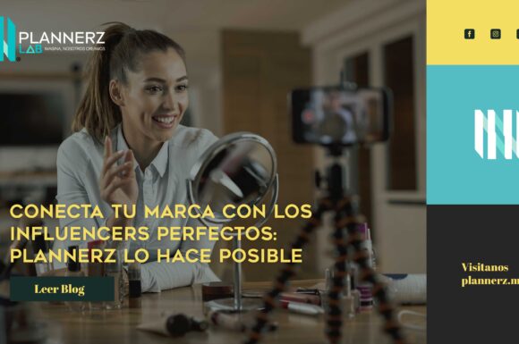 Conecta tu Marca con los Influencers Perfectos: Plannerz lo Hace Posible